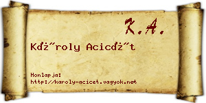 Károly Acicét névjegykártya